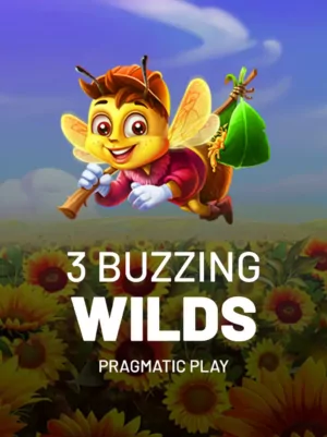 3 Buzzing Wilds