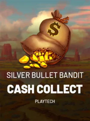 Silver Bullet Bandit Cash Collect