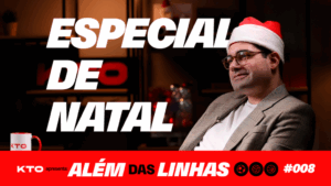 Especial de Natal: entrevista com a KTO – Podcast “Além das Linhas”