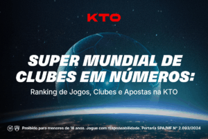 Super Mundial de Clubes em Números: Ranking de Jogos, Clubes e Apostas na KTO